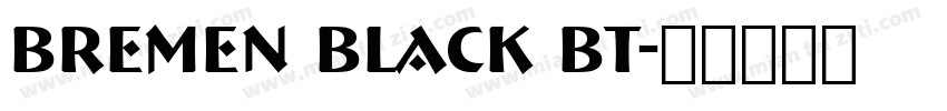 Bremen Black BT字体转换